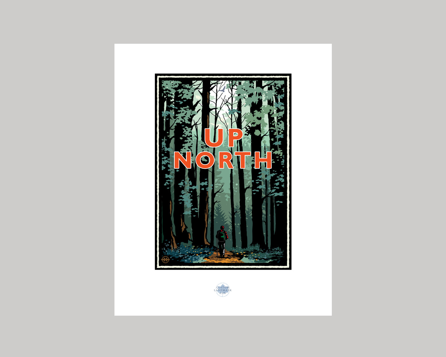UP NORTH SUMMER SERIES- HIKING IN THE WOODS || LANDMARK ART PRINT