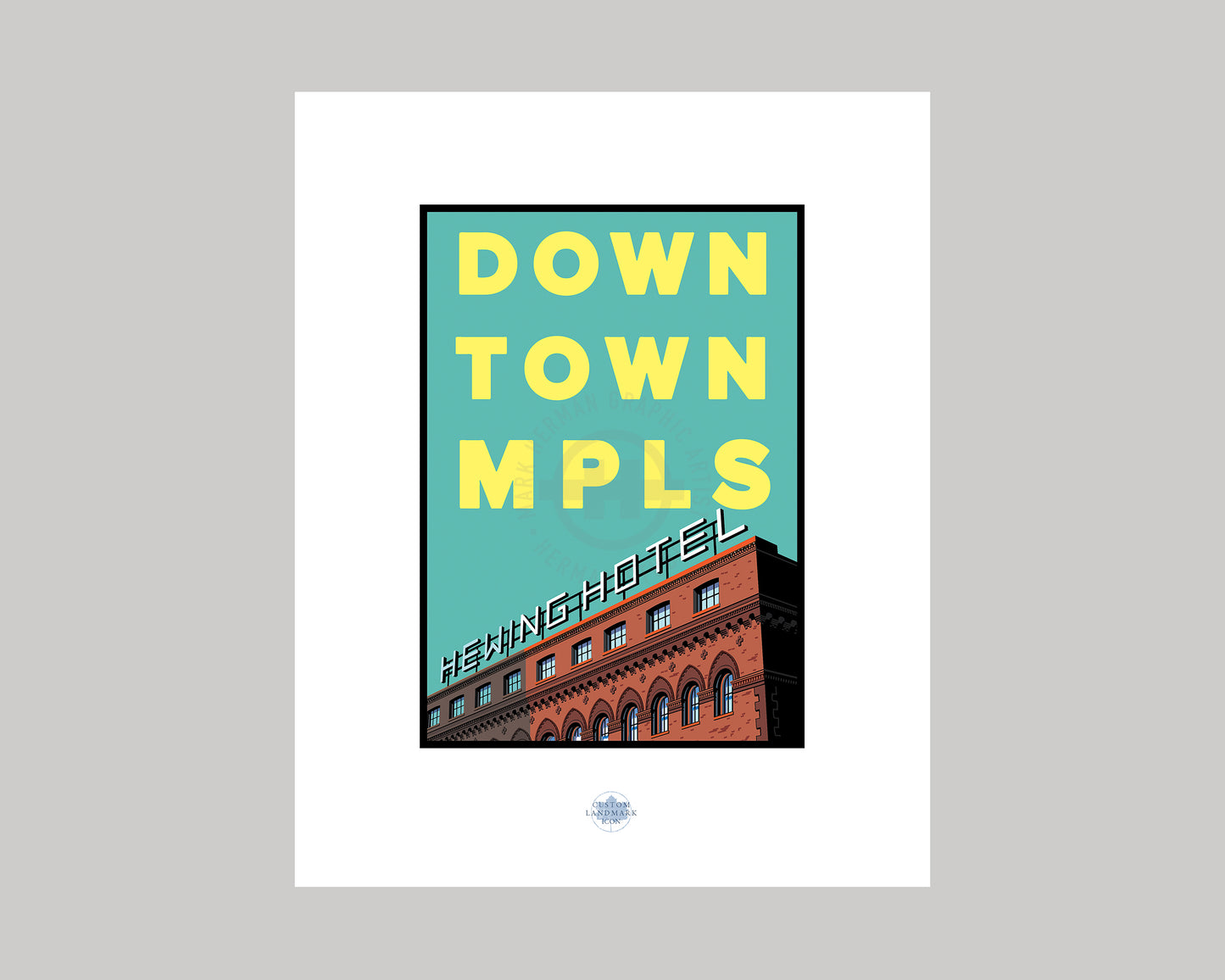 DOWNTOWN MINNEAPOLIS AT THE HEWING HOTEL || MINNESOTA LANDMARK ART PRINT